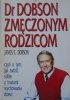 James C. Dobson • Dr Dobson zmęczonym rodzicom